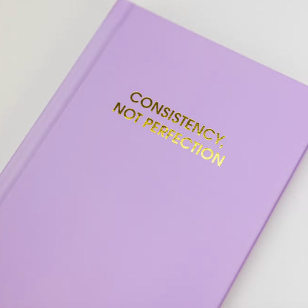 Consistency, Not Perfection Journal
