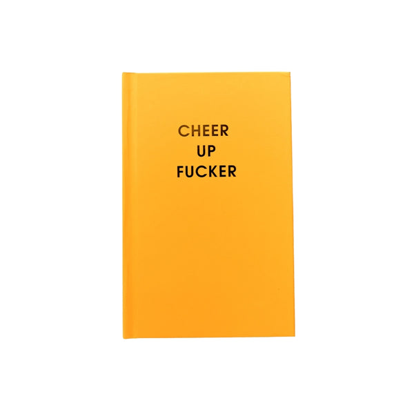 Cheer Up Fucker Journal